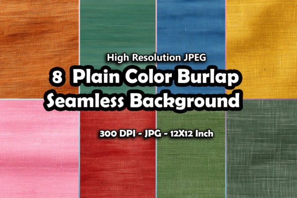 The Enduring Appeal of 8 Plain Color Burlap Seamless Backgrounds